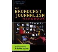 Robert Thompson Cindy Malone The Broadcast Journalism Handbook (Tascabile)