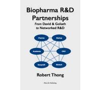 Robert Thong Biopharma R&D Partnerships (Copertina rigida)