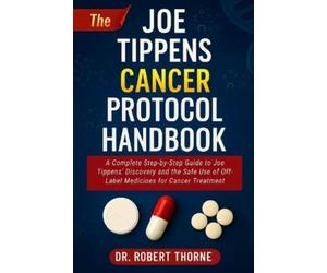 Robert Thorne The Joe Tippens Cancer Protocol Handbook (Tascabile)