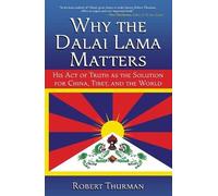 Robert Thurman Why the Dalai Lama Matters (Tascabile)