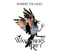 Robert Tillsley Wayfarer's Rift (Copertina rigida)