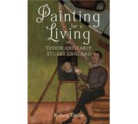 Robert Tittler Painting for a Living in Tudor and Early Stuar (Copertina rigida)