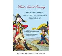 Robert Tombs Isabelle Tombs That Sweet Enemy (Tascabile)