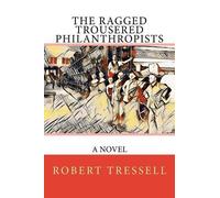 Robert Tressell The Ragged Trousered Philanthropists (Tascabile)