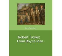 Robert Tucker: From Boy to Man