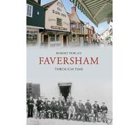 Robert Turcan Faversham Through Time (Tascabile) Through Time