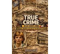 Robert Turek True Crime in Lee County Iowa (Tascabile)