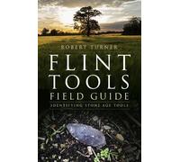 Robert Turner Flint Tools Field Guide (Tascabile)