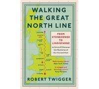 Robert Twigger Walking the Great North Line (Tascabile)