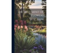 Robert Tyas The Sentiment of Flowers (Tascabile)
