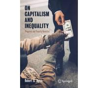 Robert U. Ayres On Capitalism and Inequality (Tascabile)