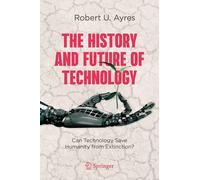 Robert U. Ayres The History and Future of Technology (Copertina rigida)