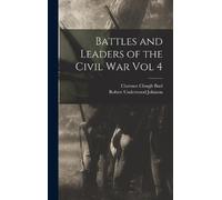 Robert Underwood Johnson Claren Battles and Leaders of the C (Copertina rigida)