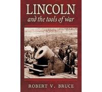 Robert V Bruce Lincoln and the Tools of War (Tascabile)