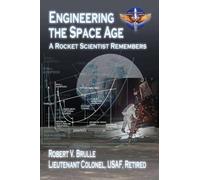 Robert V Brulle Engineering the Space Age - A Rocket Scientist Remem (Tascabile)