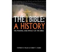 Robert V Huber Stephen M Miller The Bible: A History (Tascabile)