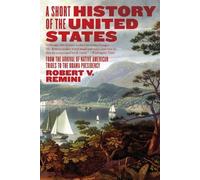 Robert V. Remini A Short History of the United States (Tascabile)