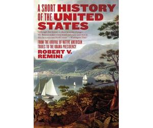 Robert V. Remini A Short History of the United States (Tascabile)