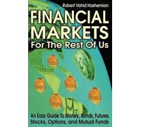 Robert Vahid Hashemian Financial Markets for the Rest of Us (Tascabile)