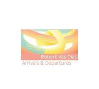 Robert Vas Dias Arrivals & Departures (opuscolo)