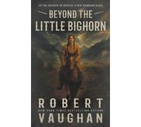 Robert Vaughan Beyond the Little Bighorn (Tascabile)