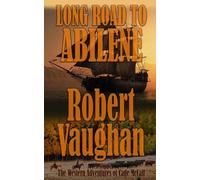 Robert Vaughan Long Road To Abilene (Tascabile)
