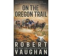 Robert Vaughan On the Oregon Trail (Tascabile)