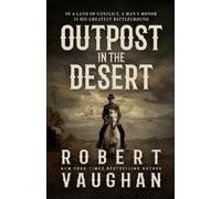 Robert Vaughan Outpost in the Desert (Tascabile)