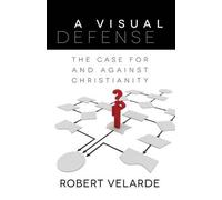 Robert Velarde A Visual Defense - The Case for and Against Christian (Tascabile)