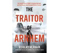 Robert Verkaik The Traitor of Arnhem (Copertina rigida)