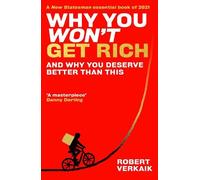 Robert Verkaik Why You Won’t Get Rich (Tascabile)