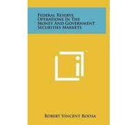 Robert Vincent Federal Reserve Operations In The Money And G (Copertina rigida)