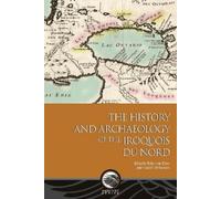 Robert von Bitte The History and Archaeology of the Iroquois du Nor (Tascabile)