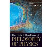 Robert W. Batterman The Oxford Handbook of Philosophy of Physics (Tascabile)