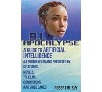 Robert W Bly AI Apocalypse (Tascabile)