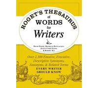 Roget's Thesaurus of Words for Writers: Over 2,300 Emotive, Evocative, Descriptive Synonyms, Antonyms, and Related Terms Every Writer Should Know