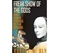 Robert W Bly Freak Show of the Gods (Tascabile)