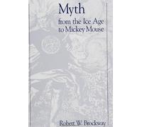 Robert W. Brockway Myth From the Ice Age to Mickey Mouse (Tascabile)
