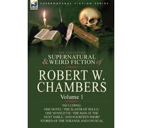 Robert W Chambe The Collected Supernatural and Weird Fiction (Copertina rigida)