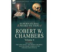 Robert W Chambe The Collected Supernatural and Weird Fiction (Copertina rigida)