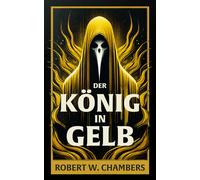 Robert W Chambers Der König in Gelb (Tascabile)