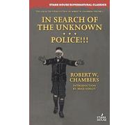 Robert W Chambers In Search of the Unknown / Police (Tascabile)