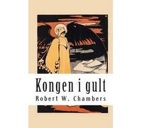 Robert W Chambers Kongen i Gult (Tascabile)
