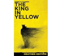 Robert W Chambers Sheridan Cleland H The King in Yellow (Heat (Copertina rigida)