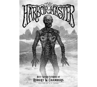 Robert W Chambers The Harbor-Master (Tascabile) Classics of Gothic Horror