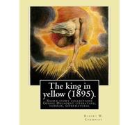 Robert W Chambers The king in yellow (1895). By (Tascabile)