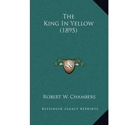 Robert W Chambers The King In Yellow (1895) (Copertina rigida)