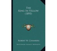 Robert W Chambers The King In Yellow (1895) (Tascabile)