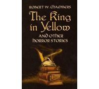 Robert W Chambers The King in Yellow and Other Horror (Tascabile)