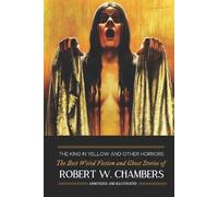 Robert W Chambers The King in Yellow and Other Horrors (Tascabile)